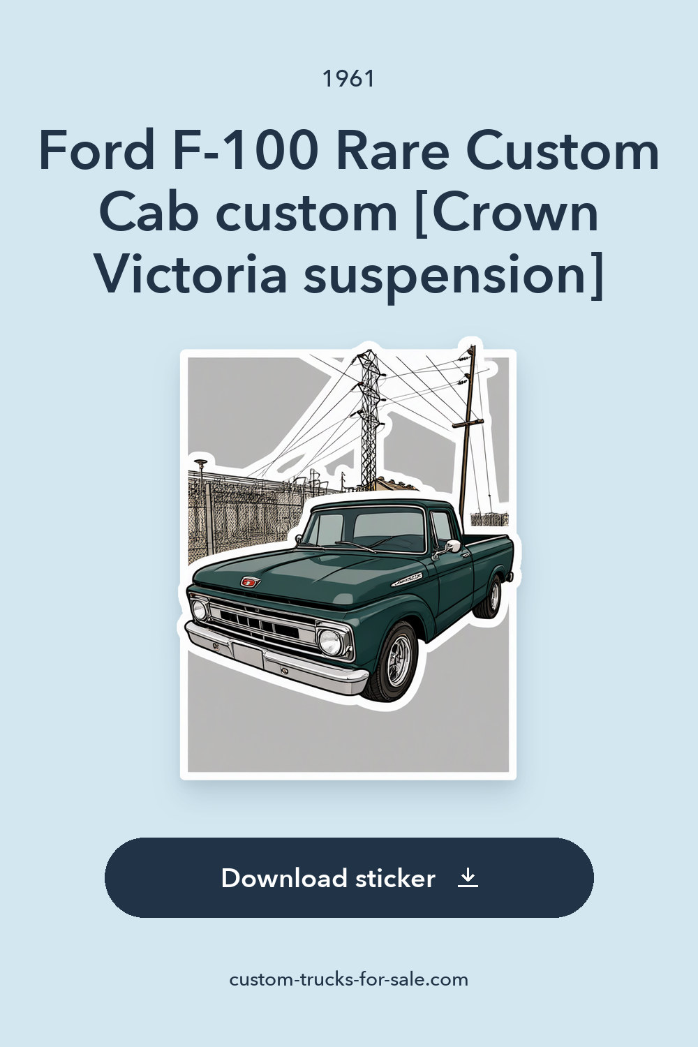 1961 Ford F-100 Rare Custom Cab custom [Crown Victoria suspension] sticker preview