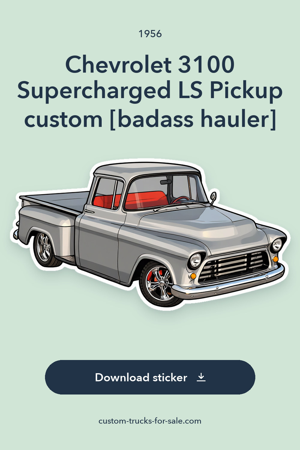 1956 Chevrolet 3100 Supercharged LS Pickup custom [badass hauler] sticker preview