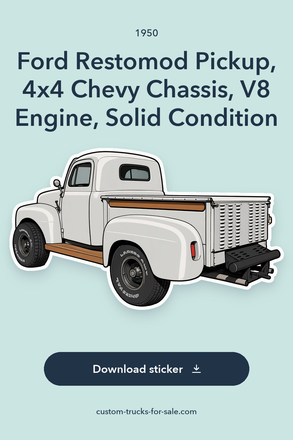 1950 Ford Restomod Pickup, 4×4 Chevy Chassis, V8 Engine, Solid Condition sticker preview