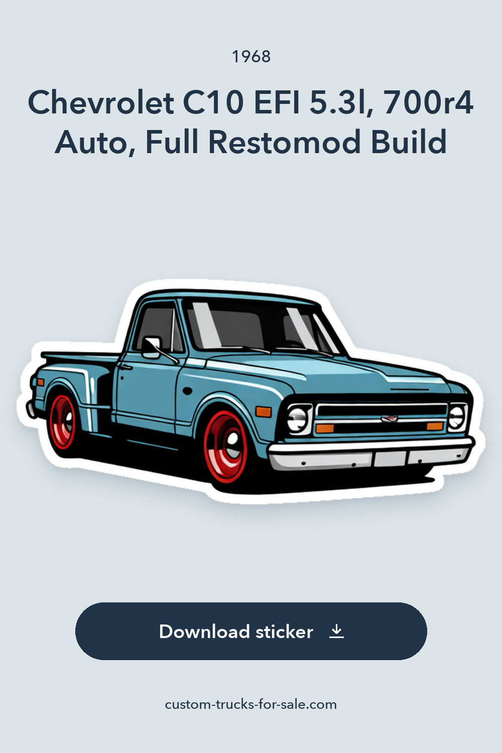 1968 Chevrolet C10 EFI 5.3l, 700r4 Auto, Full Restomod Build sticker preview